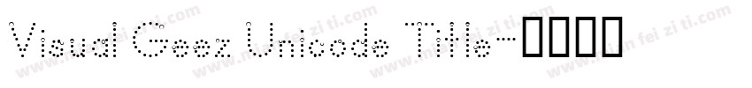 Visual Geez Unicode Title字体转换